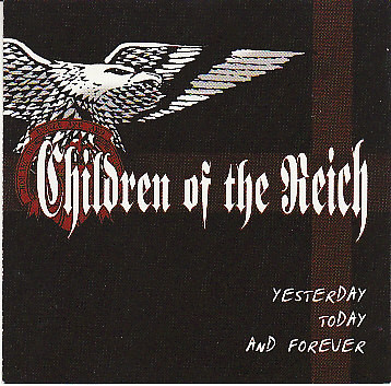 Children Of The Reich "Yesterday Today And Forever"
