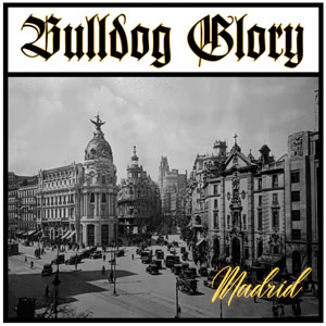 Bulldog Glory - Madrid