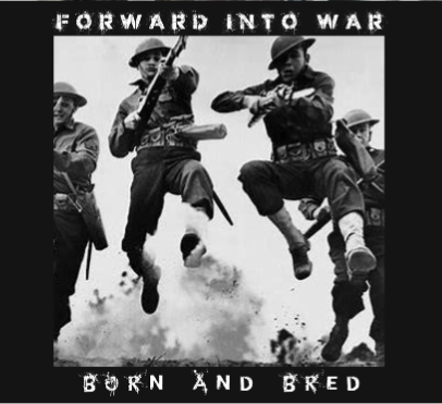 Forward Into War - Born And Bred
