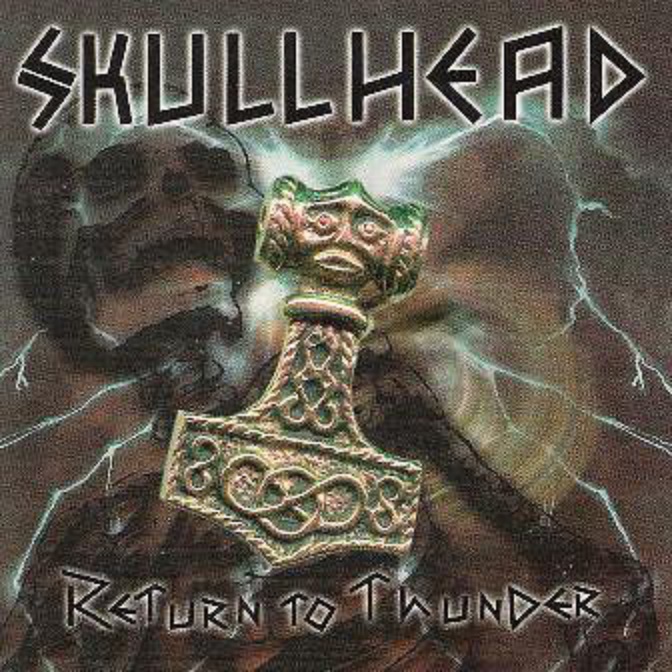 Skullhead ‎"Return To Thunder"