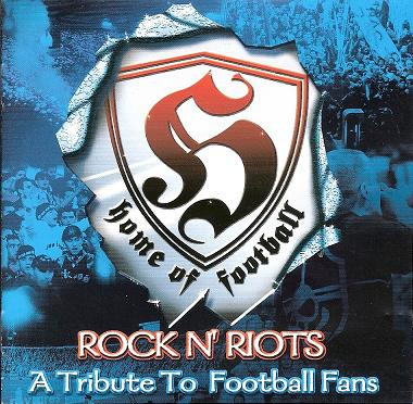 Rock N' Riots "A Tribute To Football Fans"
