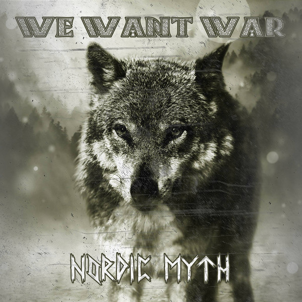 We Want War ‎"Nordic Myth"